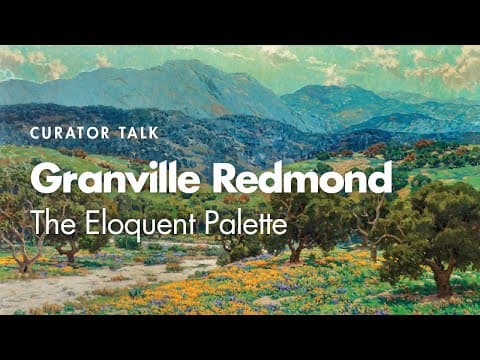 Curator Talk: Granville Redmond: The Eloquent Palette